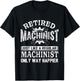 Retired Machinist - Retirement CNC Machine Operator T-Shirt - T-Shirt | Black