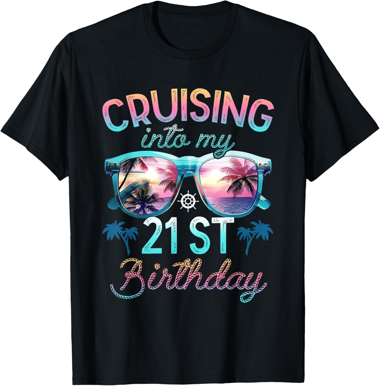 Cruising Into My 21st Birthday Cruise 21 Years Family Trip T-Shirt - T-Shirt | Black