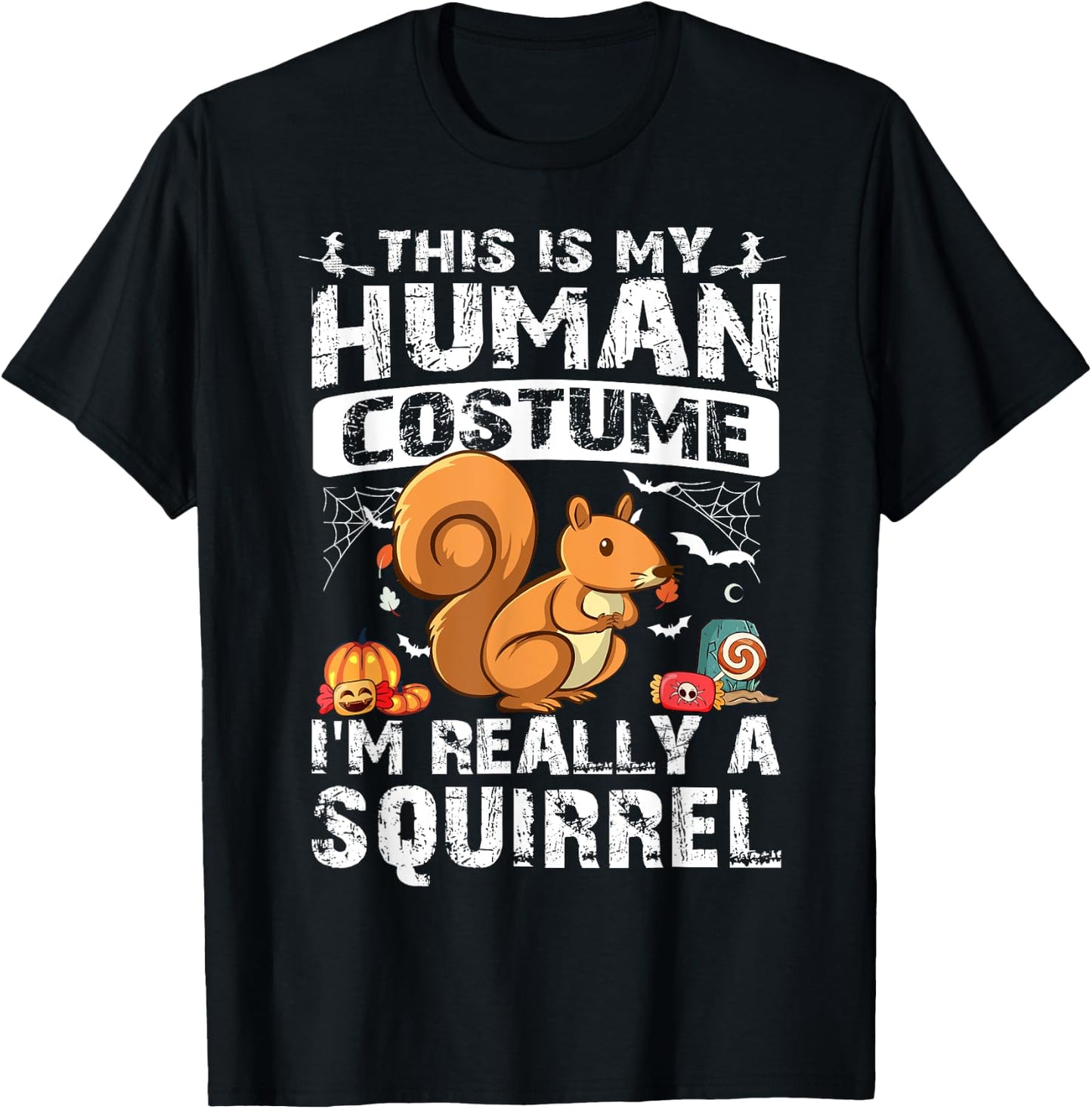 This Is My Human Costume I'm Really A Squirrel Halloween T-Shirt - T-Shirt | Black