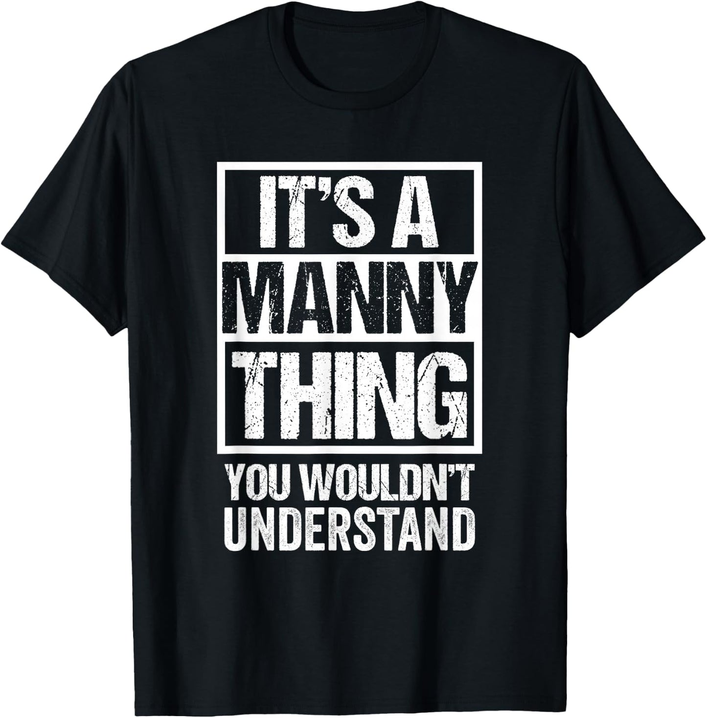 A Manny Thing You Wouldn't Understand First Name Nickname T-Shirt - T-Shirt | Black