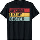 Awesome Like My Sister Funny Vintage Distressed T-Shirt - T-Shirt | Black