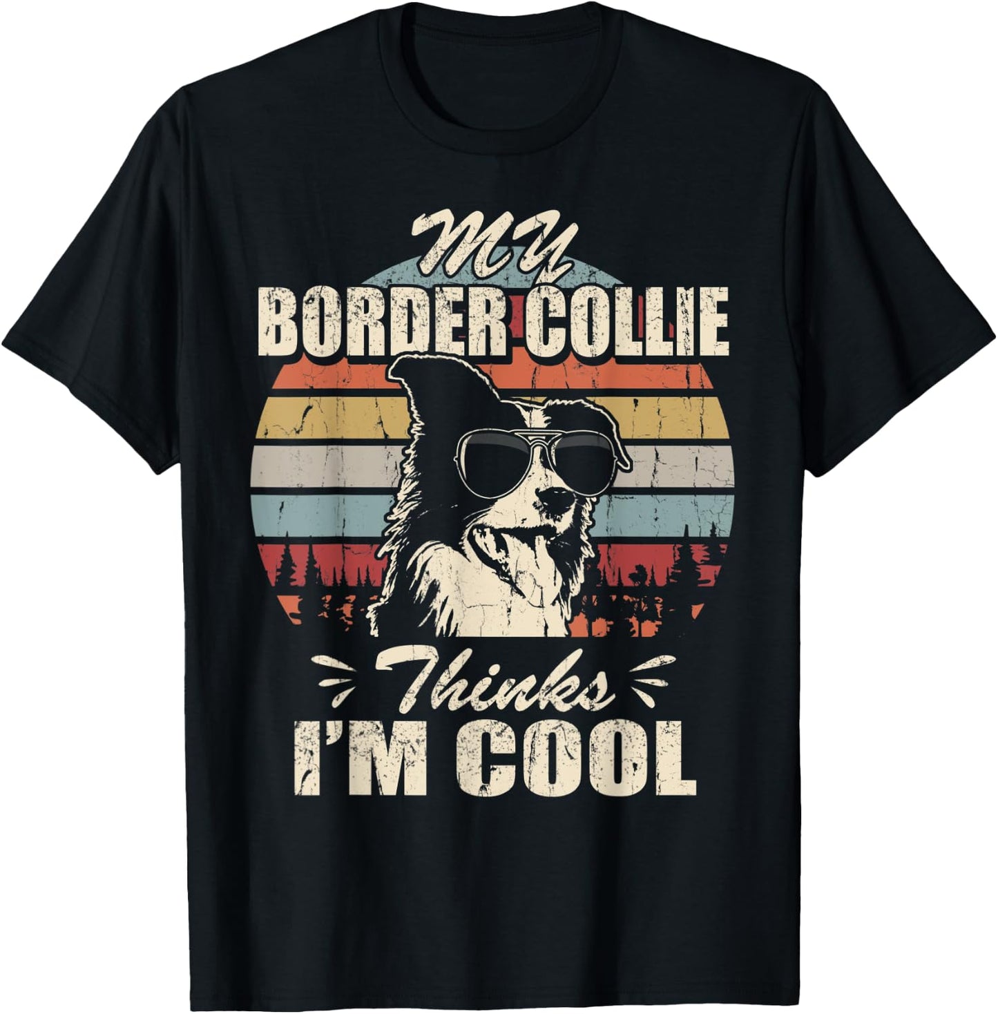 My Border Collie thinks I'm Cool Vintage Retro funny T-Shirt - T-Shirt | Black