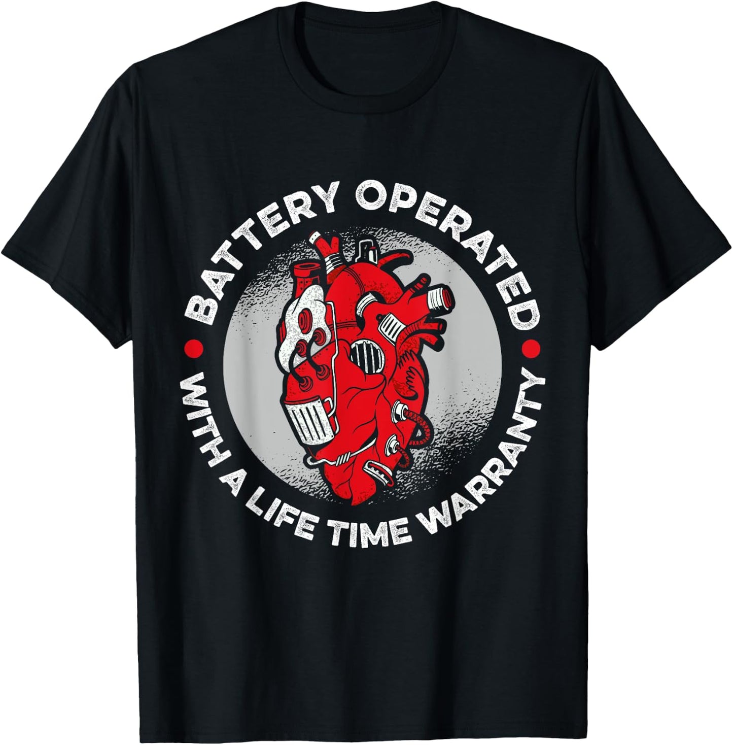 Battery Operated With A Life Time Warranty Heart Disease T-Shirt - T-Shirt | Black