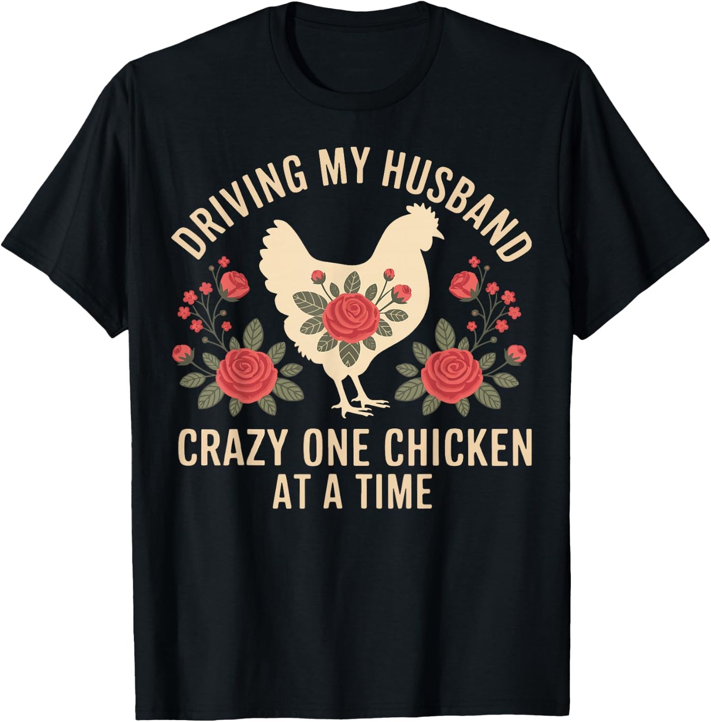 Driving My Husband Crazy One Chicken At A Time T-Shirt - T-Shirt | Black