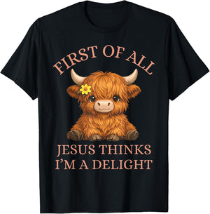 Funny Highland Cow First of All Jesus Thinks I'm A Delight T-Shirt - T-Shirt | Black