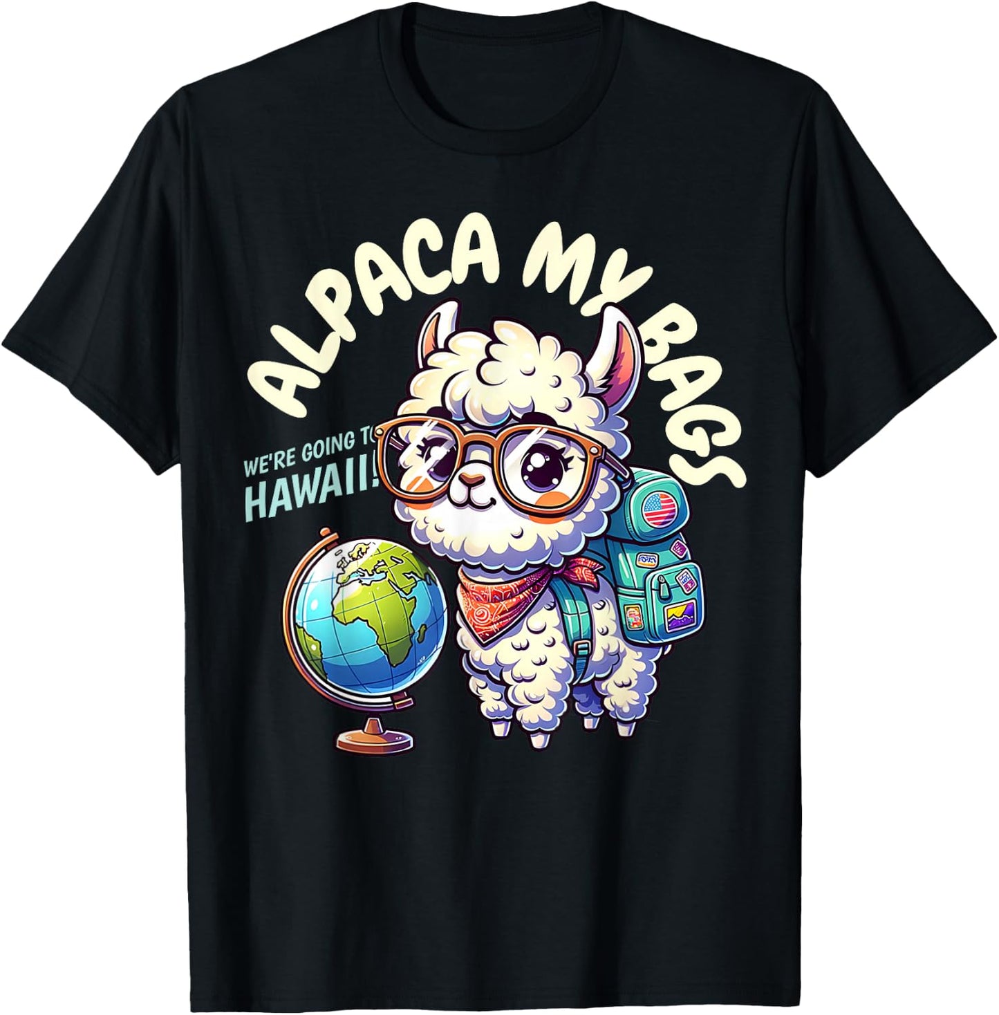 Alpaca My Bags, We're Going to Hawaii! Funny Hawaiian T-Shirt - T-Shirt | Black