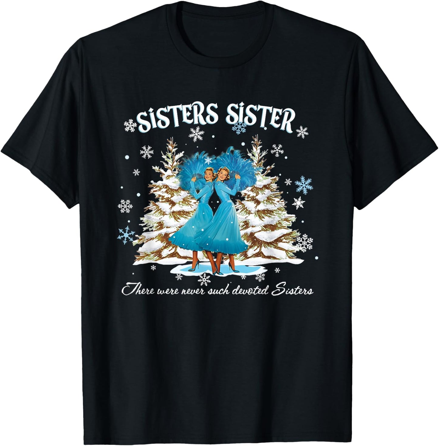 Christmas Sisters Movie 1954 White Snow Xmas Holiday Party T-Shirt - T-Shirt | Black