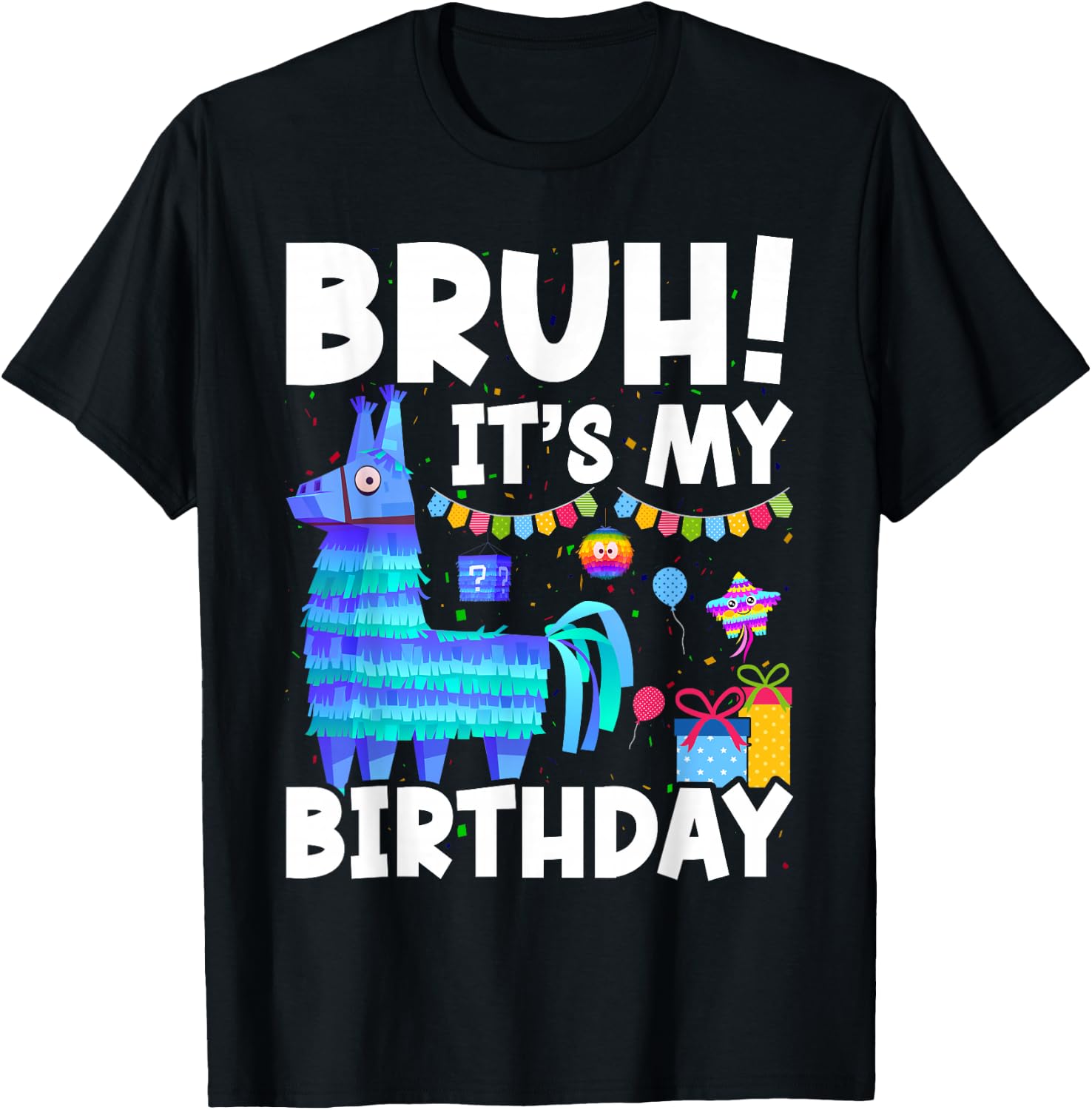 Bruh Its My Birthday Llama Pinata Family Party Boys Girls T-Shirt - T-Shirt | Black