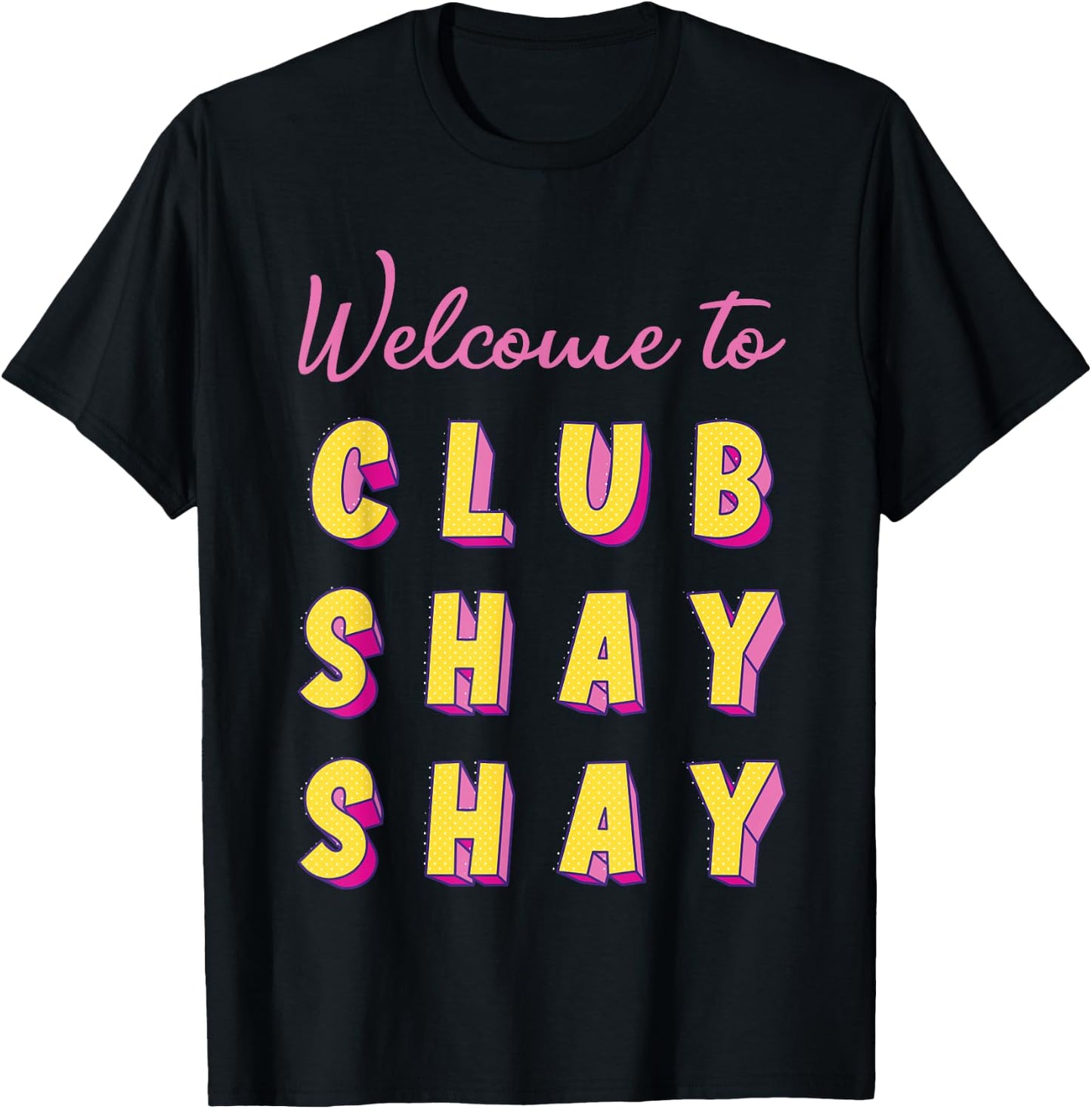 Welcome To Club Shay Shay Shannon T-Shirt - T-Shirt | Black