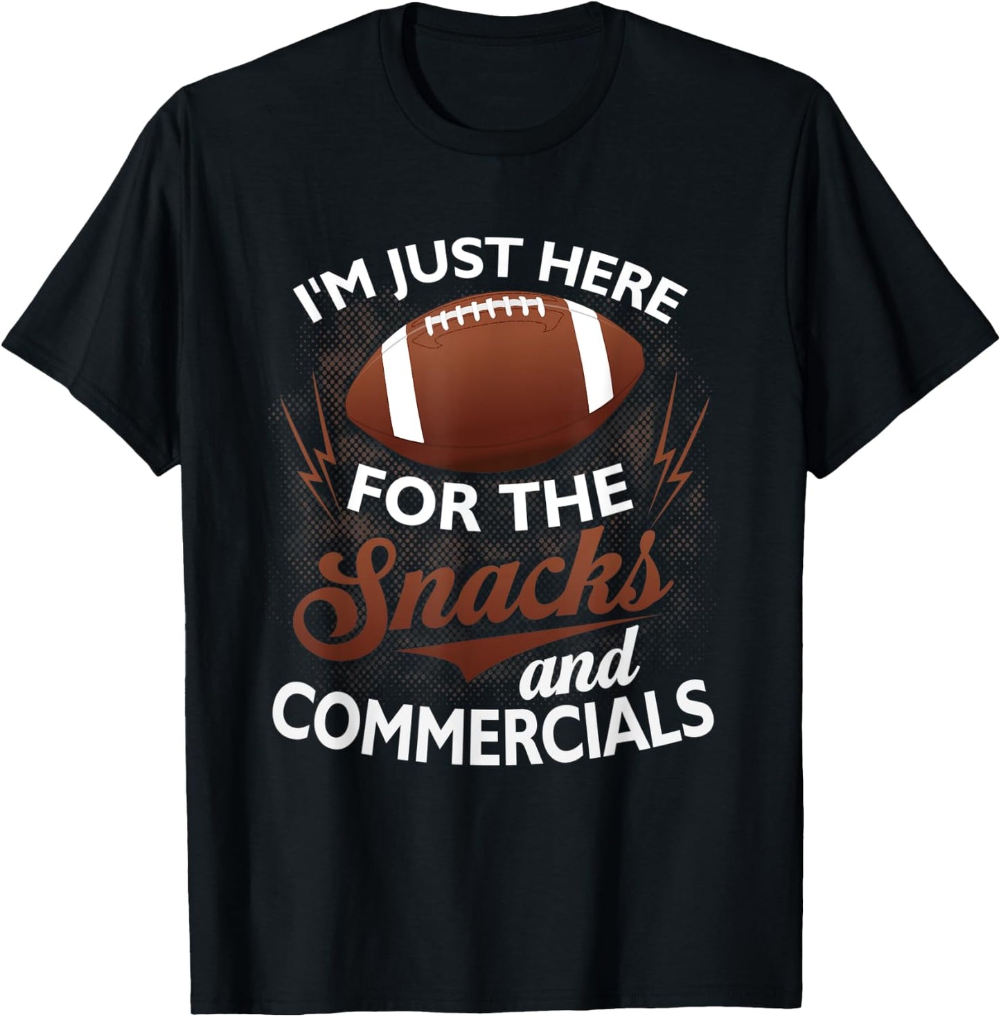 I'm Just Here For The Snacks And Commercials Funny Football T-Shirt - T-Shirt | Black