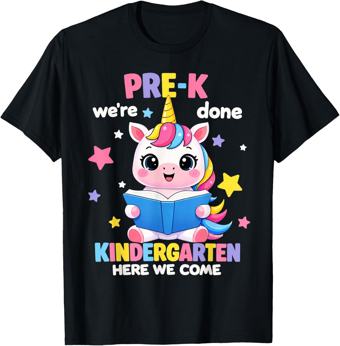 Pre-K We're Done Kindergarten Here We Come Unicorn Cute Girl T-Shirt - T-Shirt | Black
