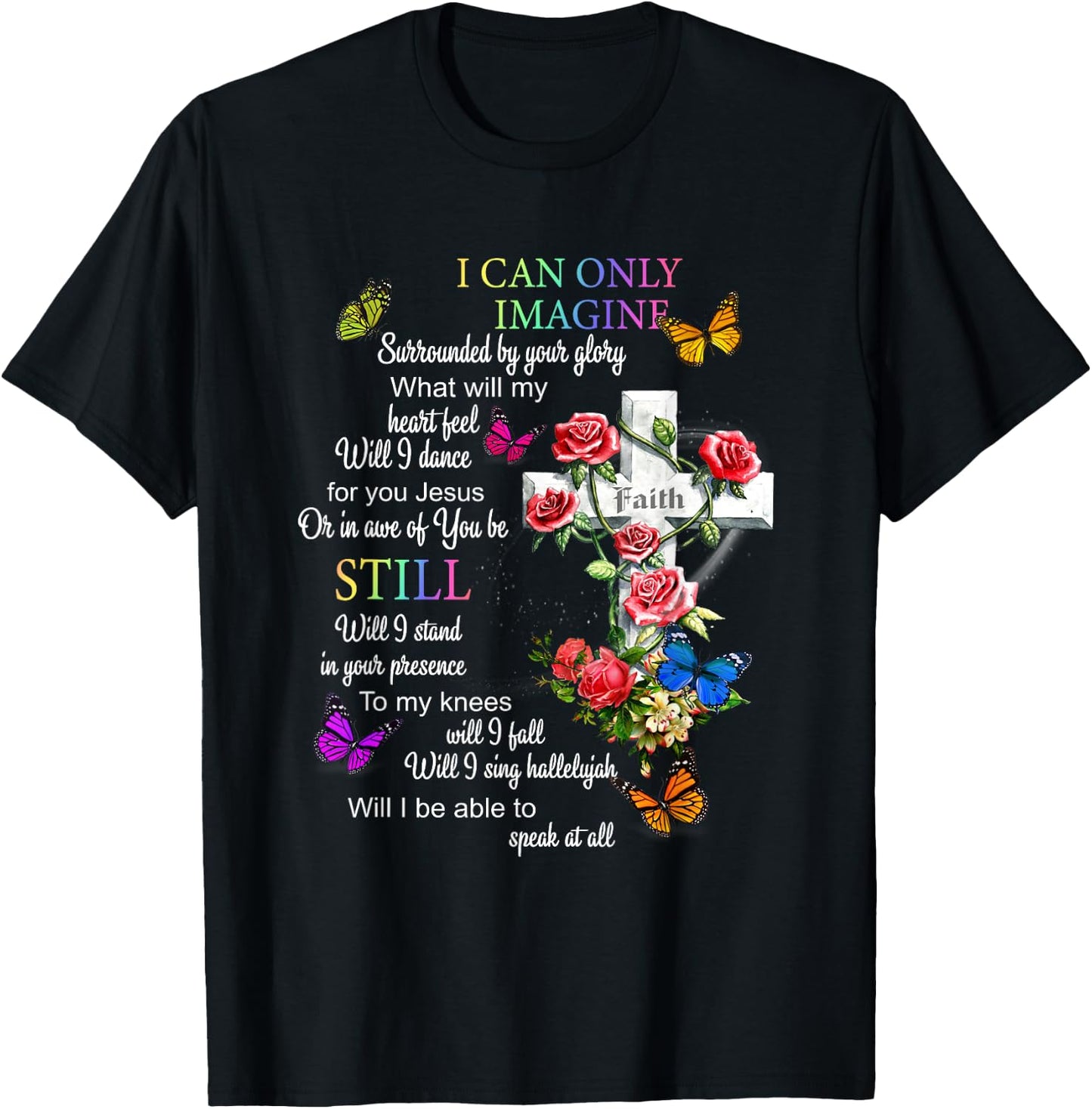 I Only Can Imagine Faith Christian Faith Jesus God Love T-Shirt - T-Shirt | Black