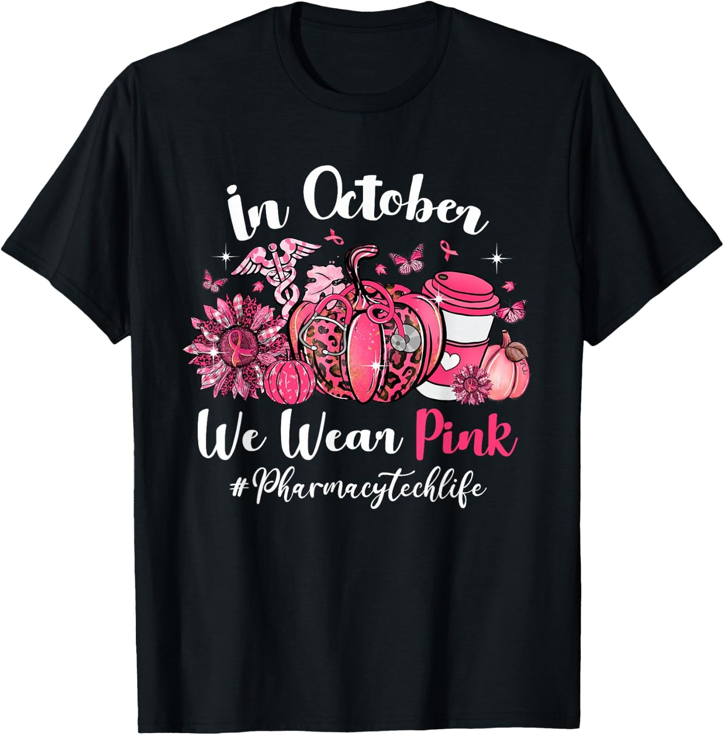 In October We Wear Pink Pharmacy Tech Life Breast Cancer T-Shirt - T-Shirt | Black