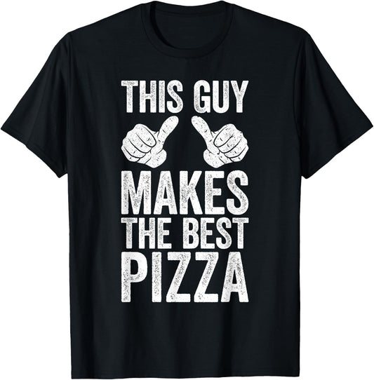 This Guy Makes The Best Pizza Shirt Funny Men Pizza Lover T-Shirt - T-Shirt | Black
