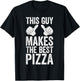 This Guy Makes The Best Pizza Shirt Funny Men Pizza Lover T-Shirt - T-Shirt | Black
