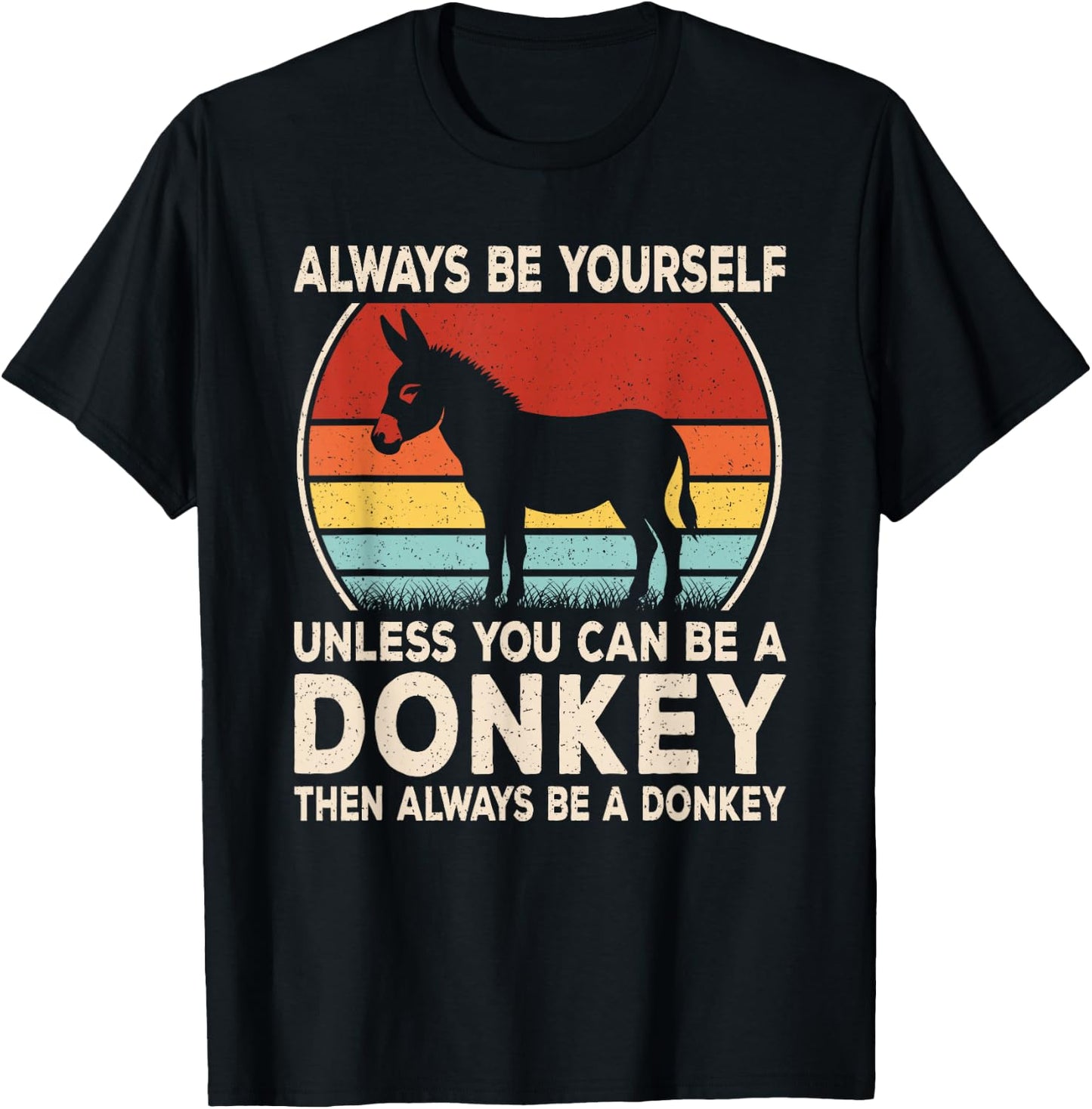 Funny Donkey Always Be Yourself Donkey Lover Men Boys Kids T-Shirt - T-Shirt | Black