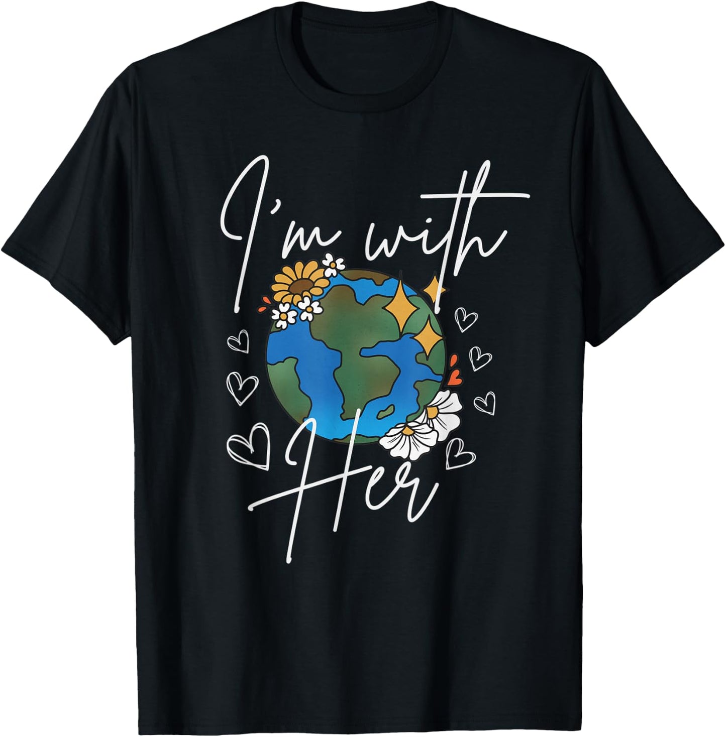 I'm with her, Earth Day Save the Planet Earth Protect Nature T-Shirt - T-Shirt | Black