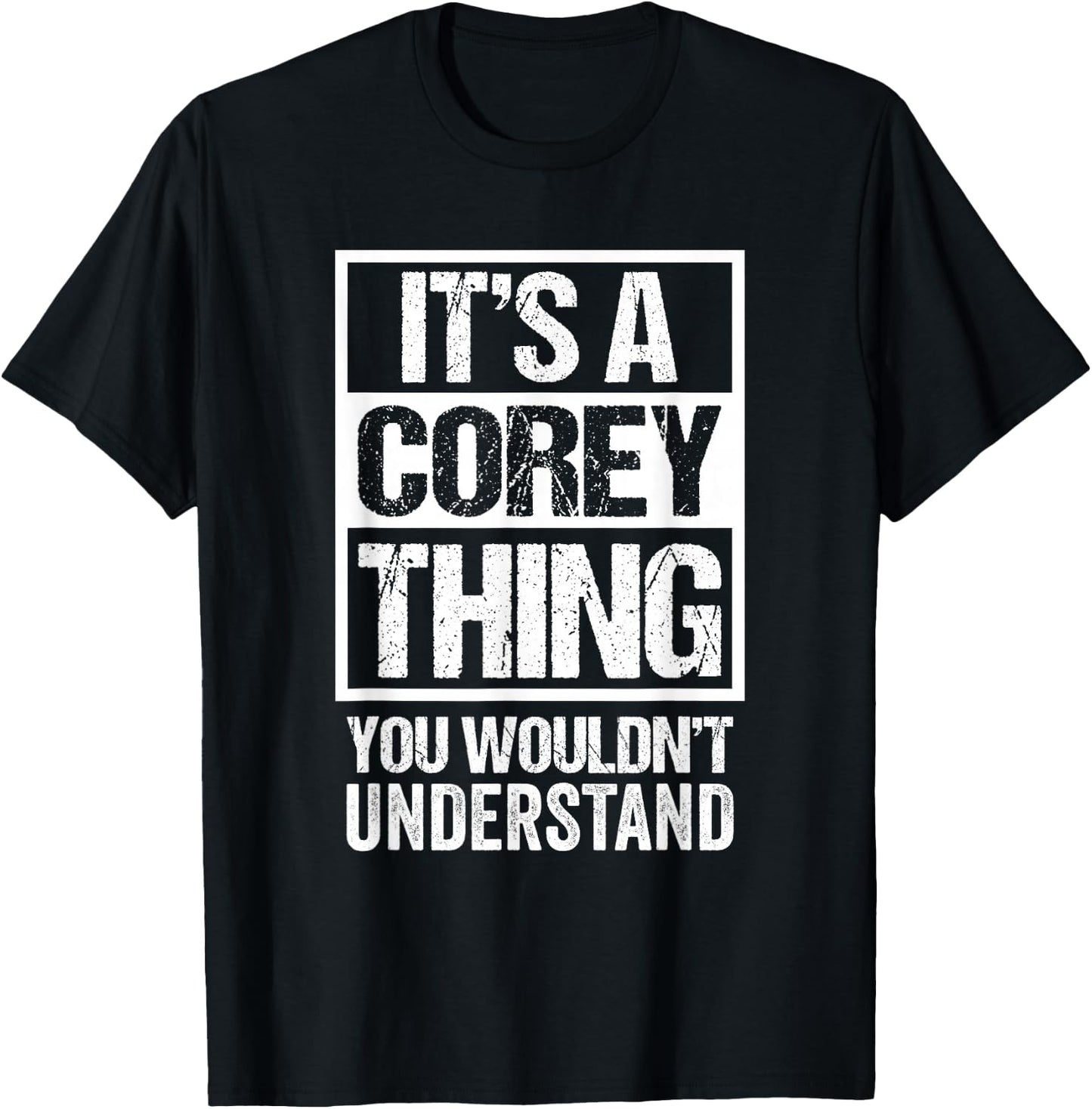 It's A Corey Thing You Wouldn't Understand T-Shirt - T-Shirt | Black