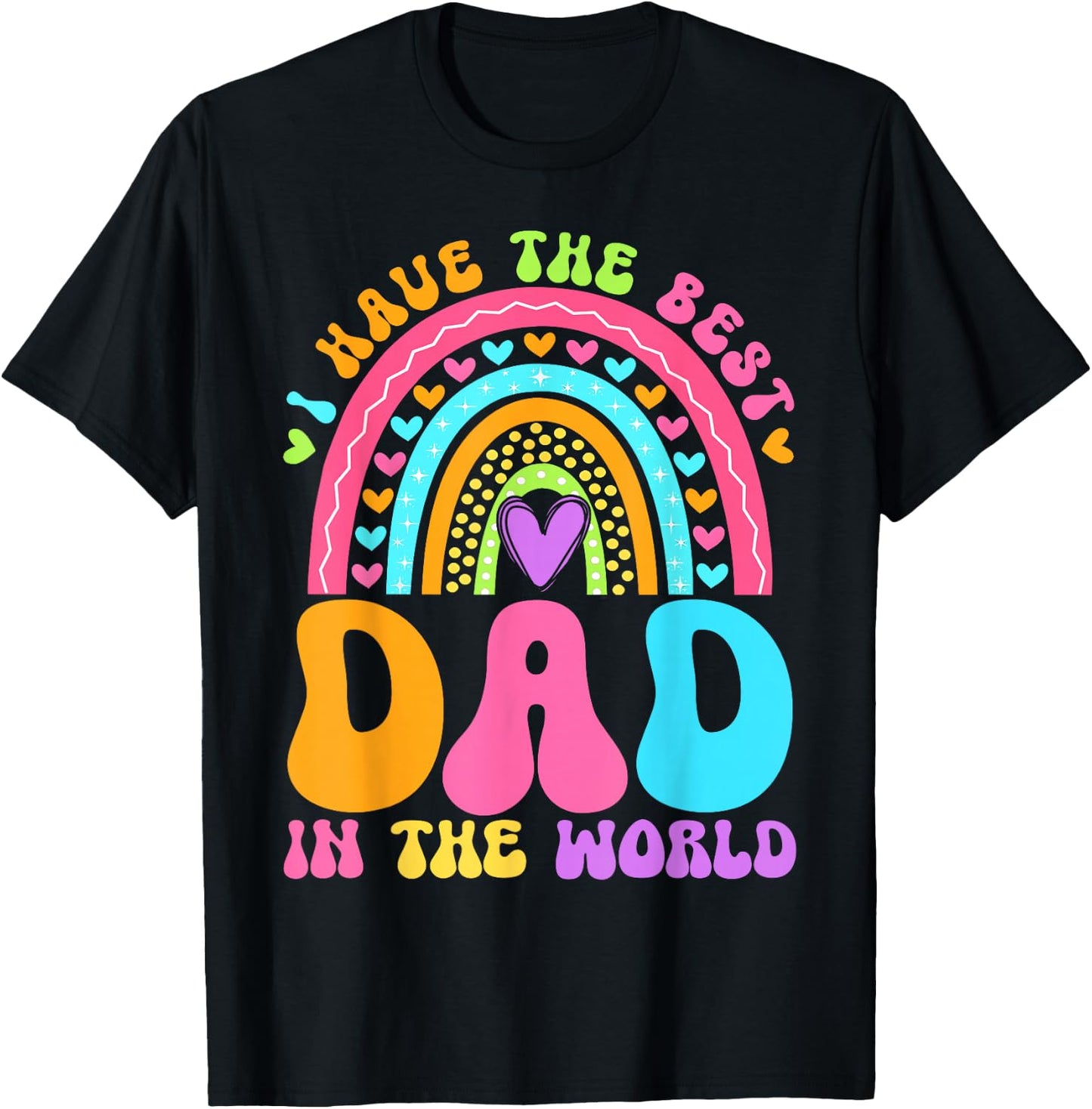 Fathers Day I Have Best Dad in The World Women Girl Rainbow T-Shirt - T-Shirt | Black