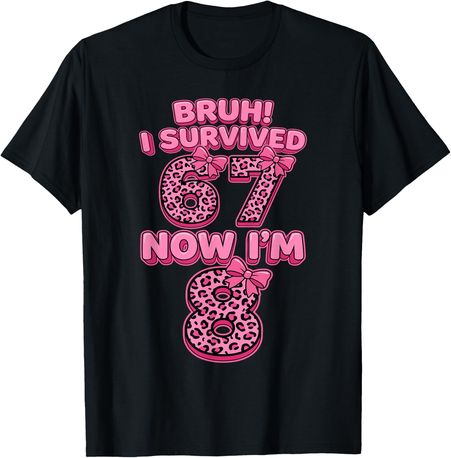 Bruh I Survived 6 7 Now I'm 8 Pink Coquette Bow 8th Birthday T-Shirt - T-Shirt | Black