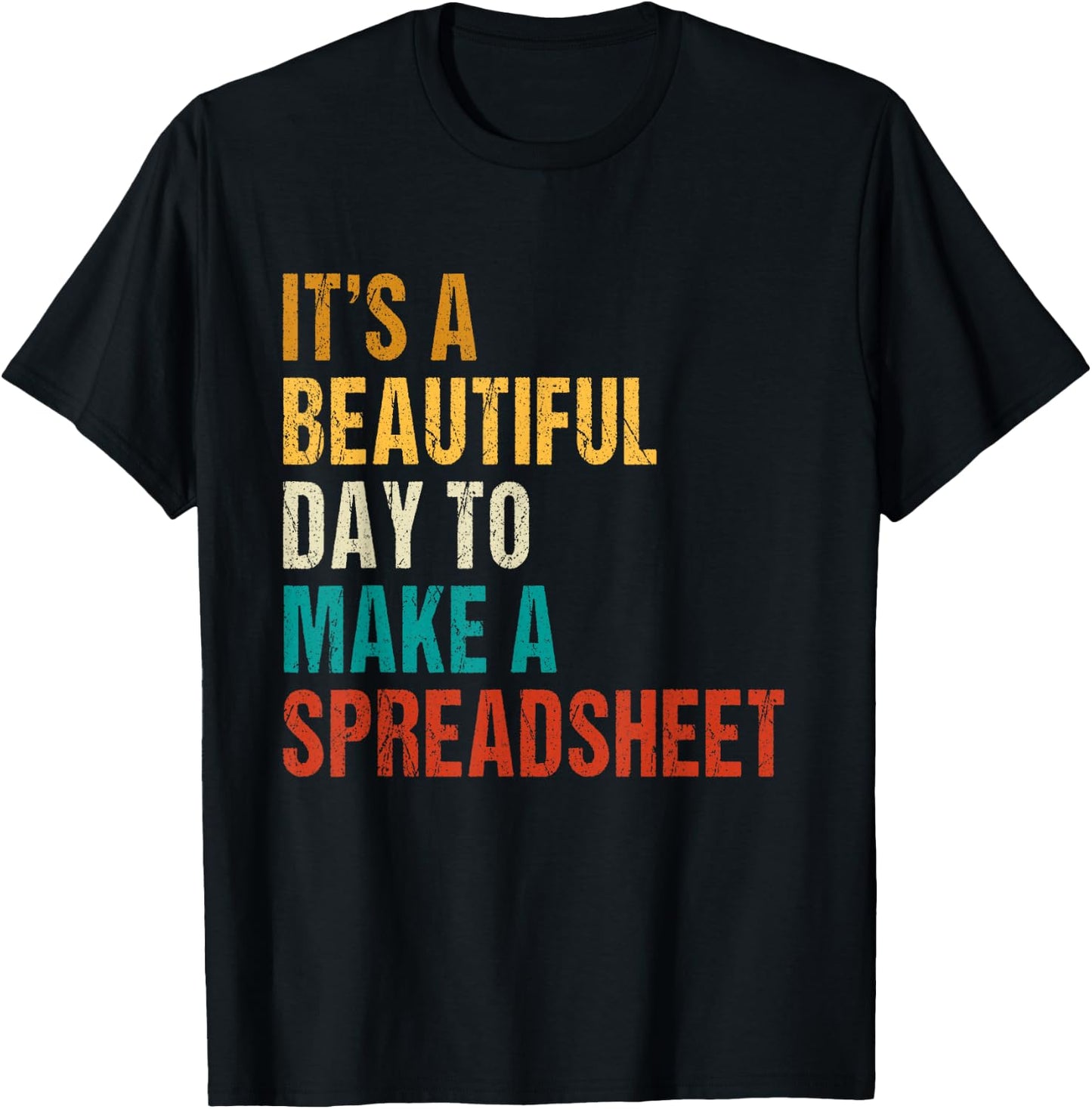 It's a beautiful day to make a spreadsheet tax advisors T-Shirt - T-Shirt | Black