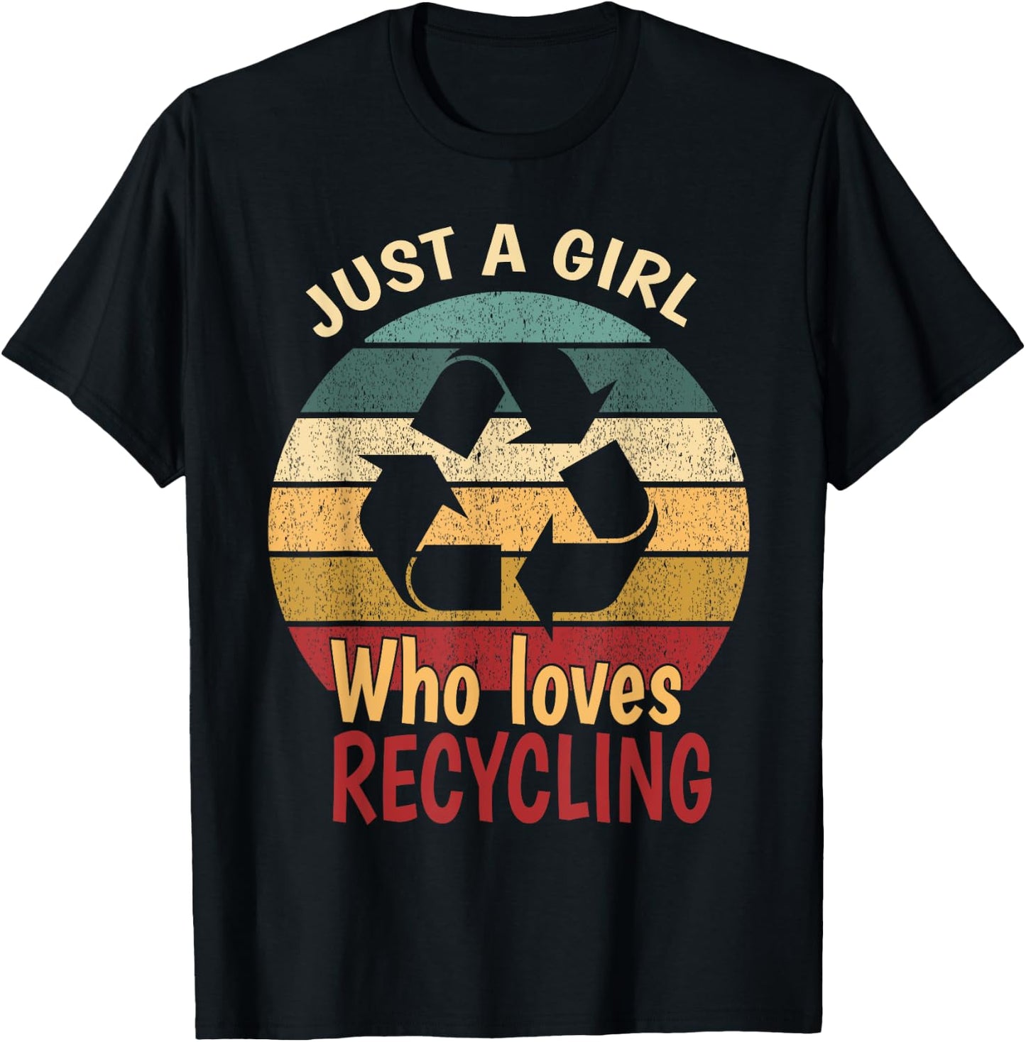 Earth day recycling, Just a girl who loves recycling T-Shirt - T-Shirt | Black