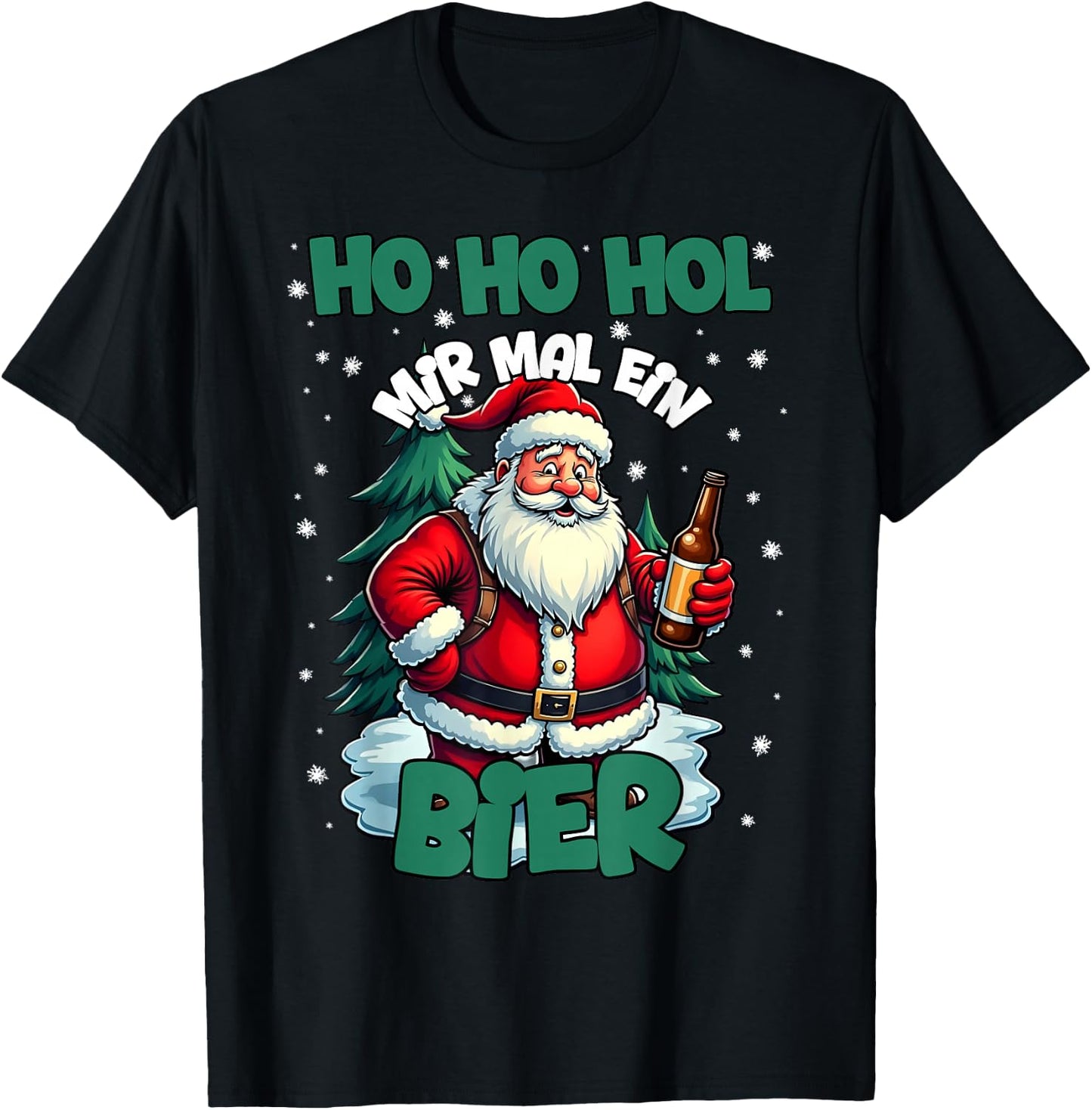 Funny Saying Ho Ho Hol Mir Mal Ein Bier Ugly Christmas , black T-Shirt - T-Shirt | Black