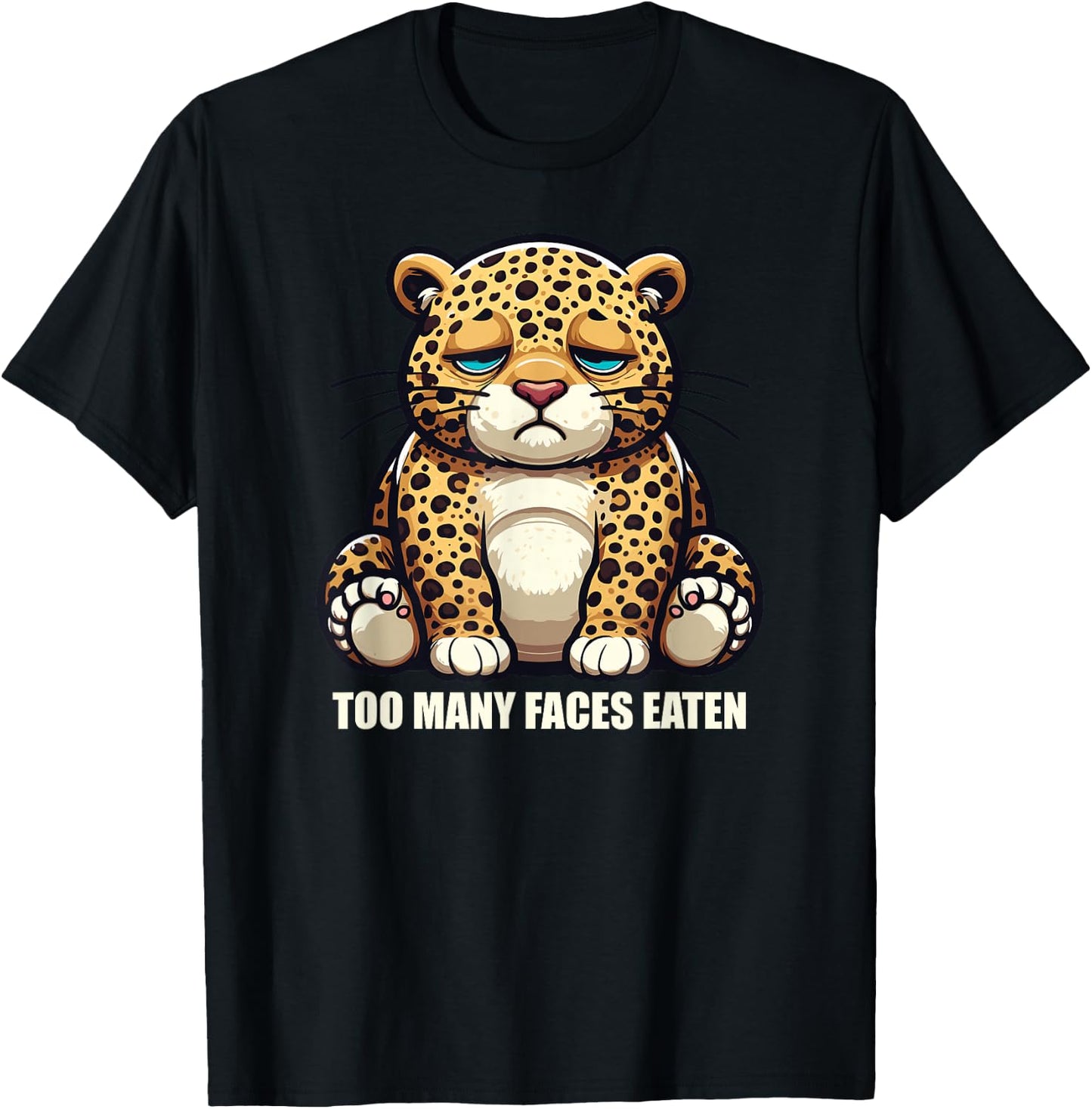 Chubby Face Eating Leopard Meme Funny Novelty Sarcastic T-Shirt - T-Shirt | Black