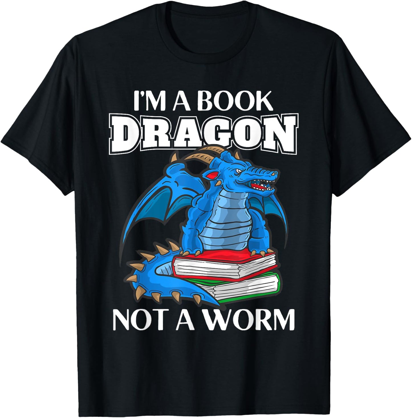 I'm A Book Dragon Not A Book Worm Reading Reader T-Shirt - T-Shirt | Black