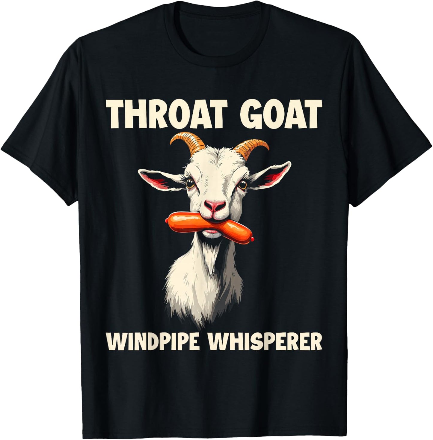 Throat Goat Windpipe Whisperer Funny Wiener Adult Humorous T-Shirt - T-Shirt | Black