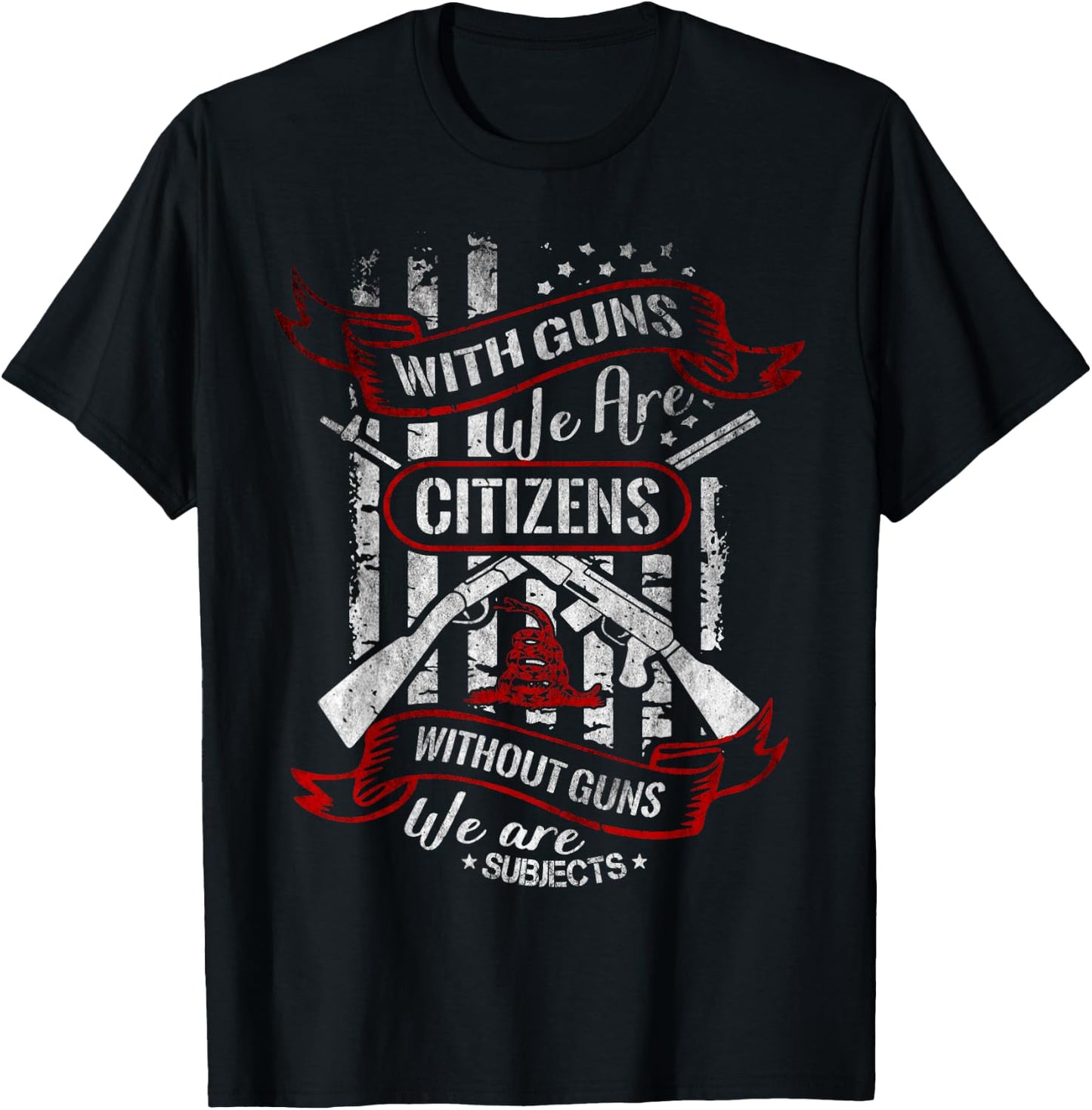 With Guns We Are Citizens Without Guns We Are Subjects Quote T-Shirt - T-Shirt | Black