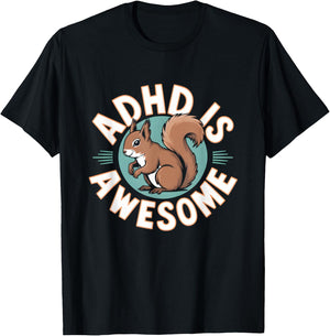 ADHD Is Awesome Neurodivergent Squirrel Funny Neurodiversity T-Shirt - T-Shirt | Black