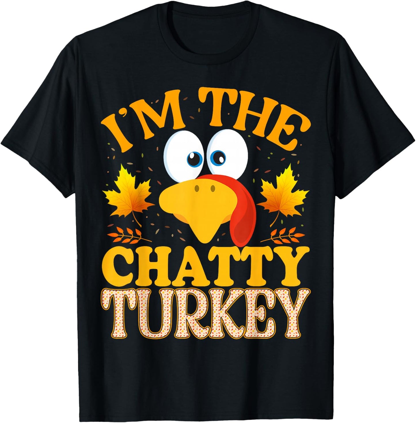Thanksgiving I'm The Chatty Turkey Matching T-Shirt - T-Shirt | Black