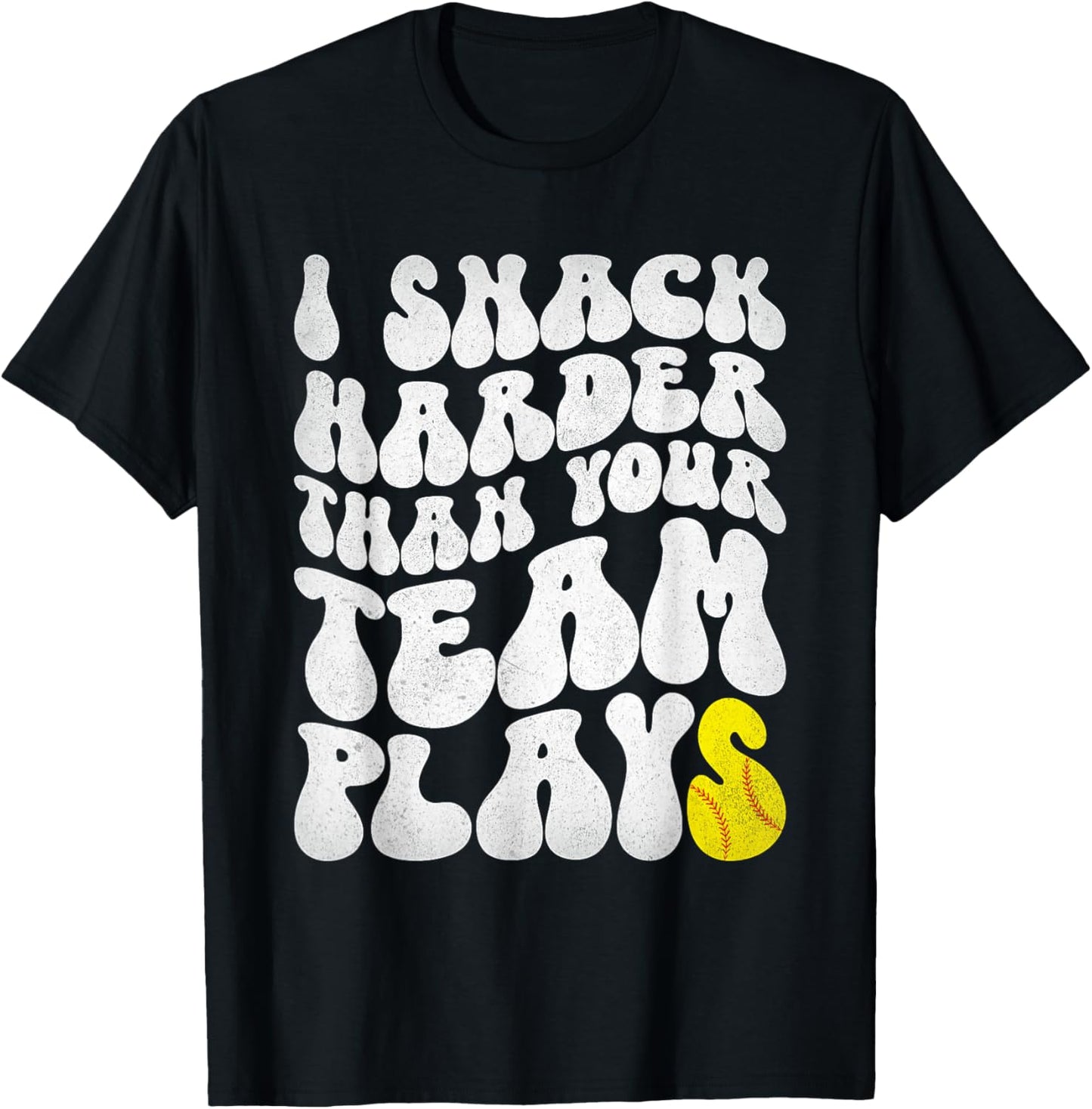 I Snack Harder Than Your Yeam Plays Baseball Funny Softball T-Shirt - T-Shirt | Black