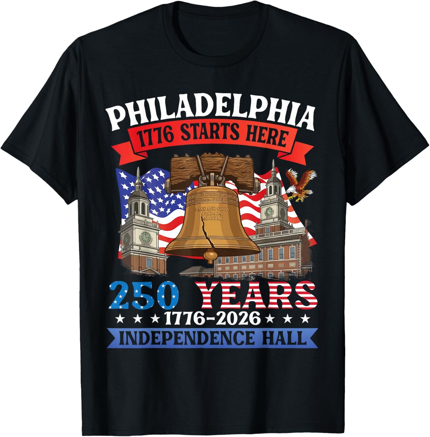 Philadelphia 1776 Starts Here 250 Yrs Independence Hall PA T-Shirt - T-Shirt | Black
