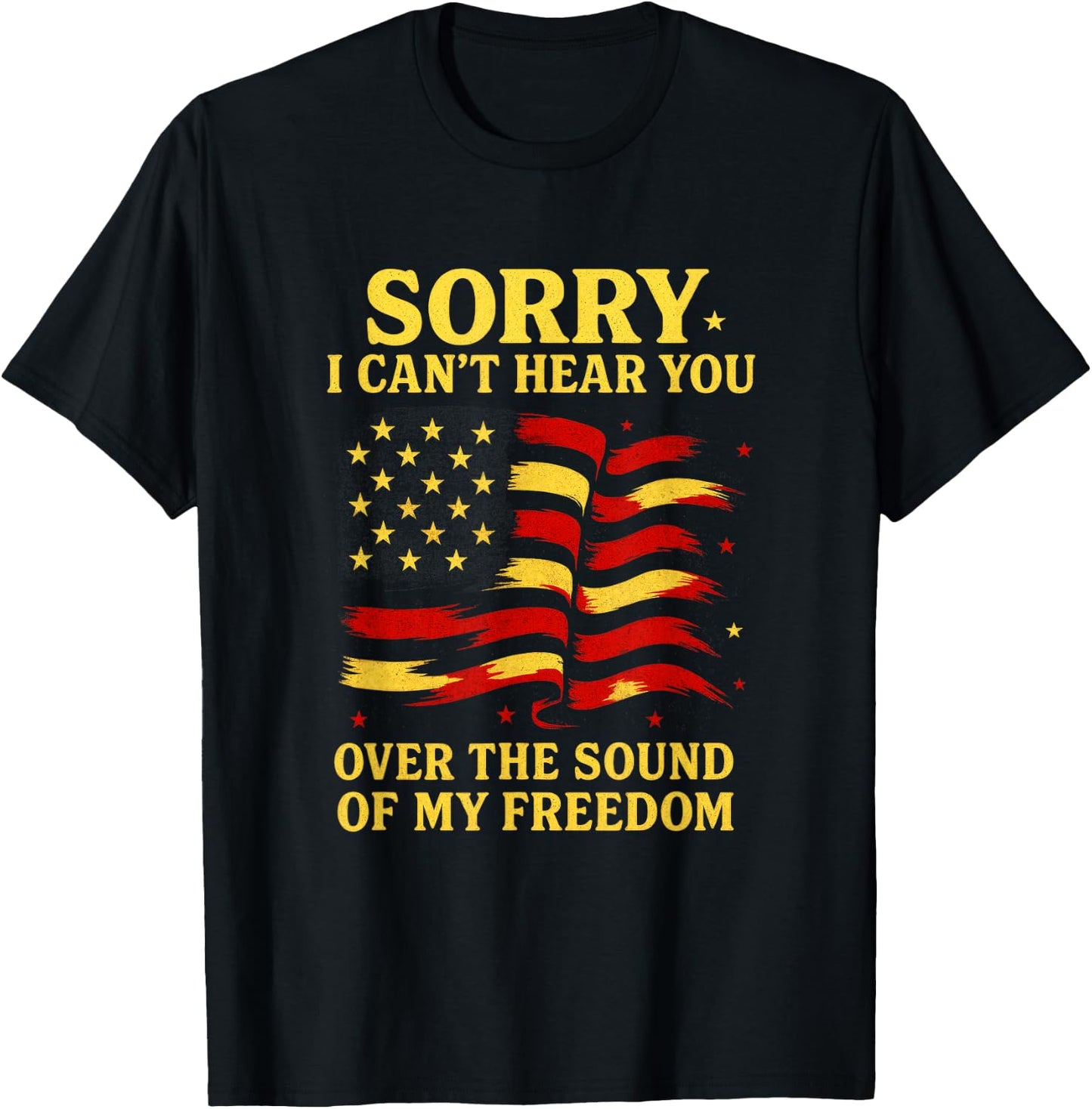 Sorry I Can't Hear You - USA Flag T-Shirt - T-Shirt | Black