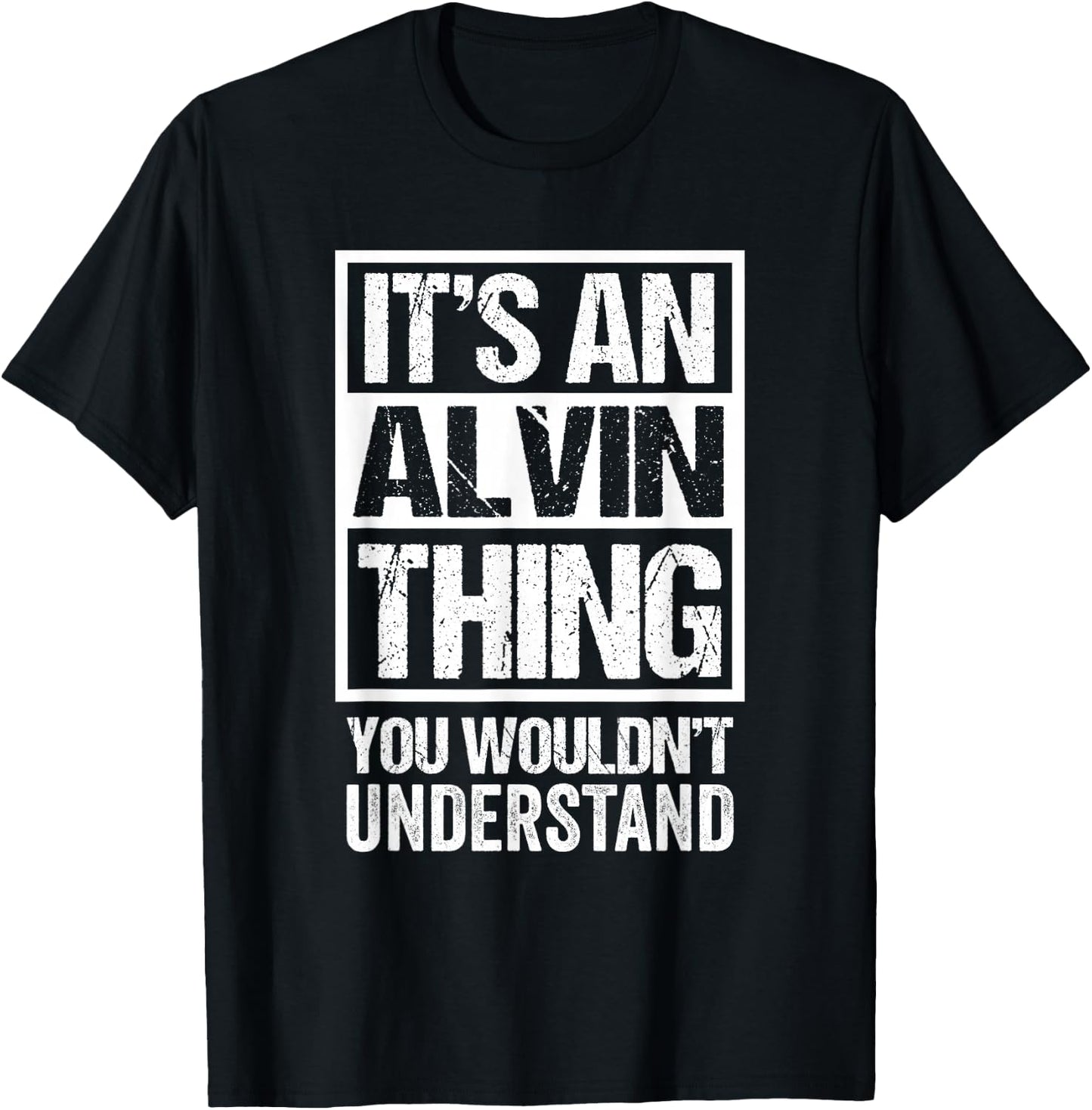 It's an Alvin Thing You Wouldn't Understand T-Shirt - T-Shirt | Black