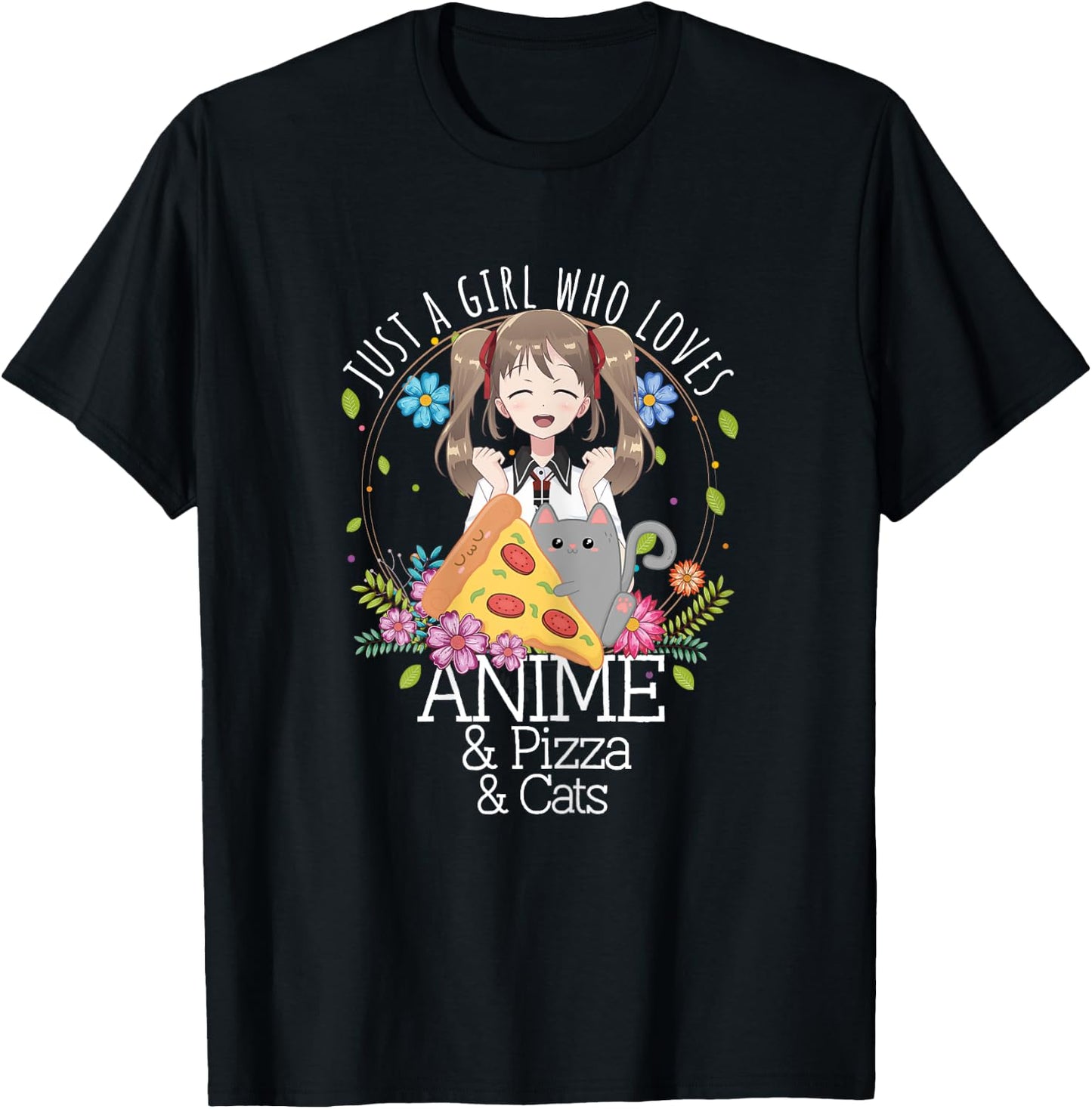 Just A Girl Who Loves Anime & Pizza & Cats Lover Otaku Gift T-Shirt - T-Shirt | Black