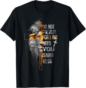 Do Not Fear For I Am With You Isaiah 41:10 Lion Of Judah T-Shirt - T-Shirt | Black