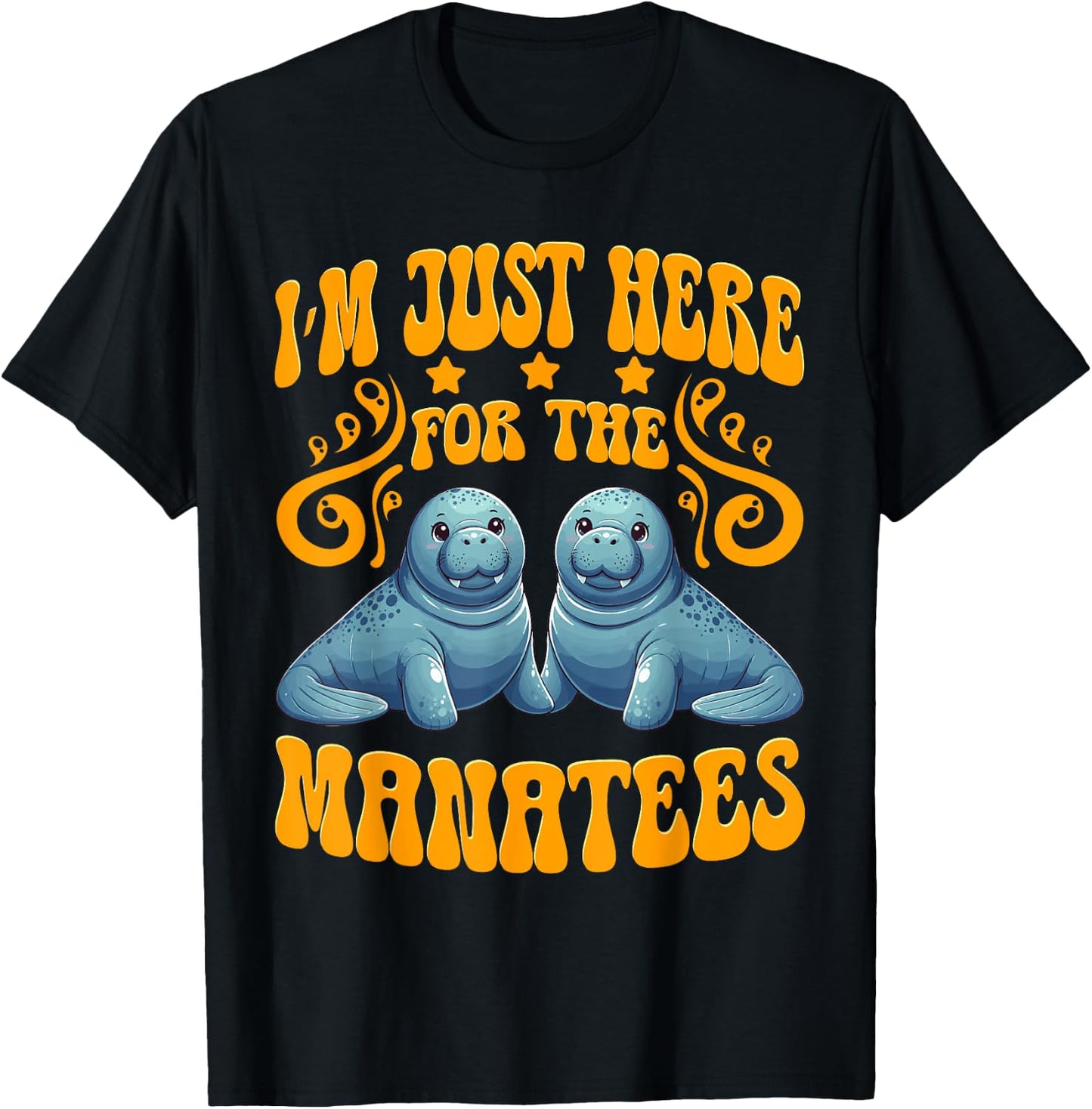 I'm Just Here For The Manatees Manatees Lover Sea Cows T-Shirt - T-Shirt | Black