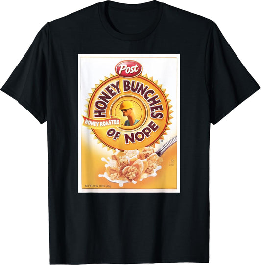 Honey Bunches of Nope Cereal Funny Graphic T- Shirt T-Shirt - T-Shirt | Black
