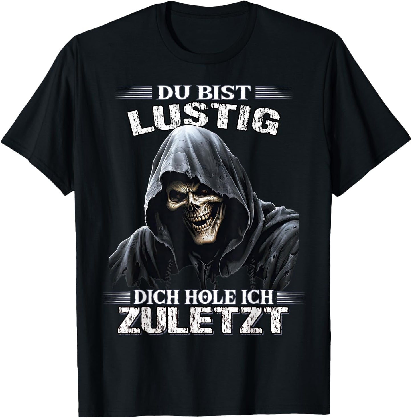 with German Text "Du bist lustig dich hol ich letzt Sarkasmus Reaper", black T-Shirt - T-Shirt | Black