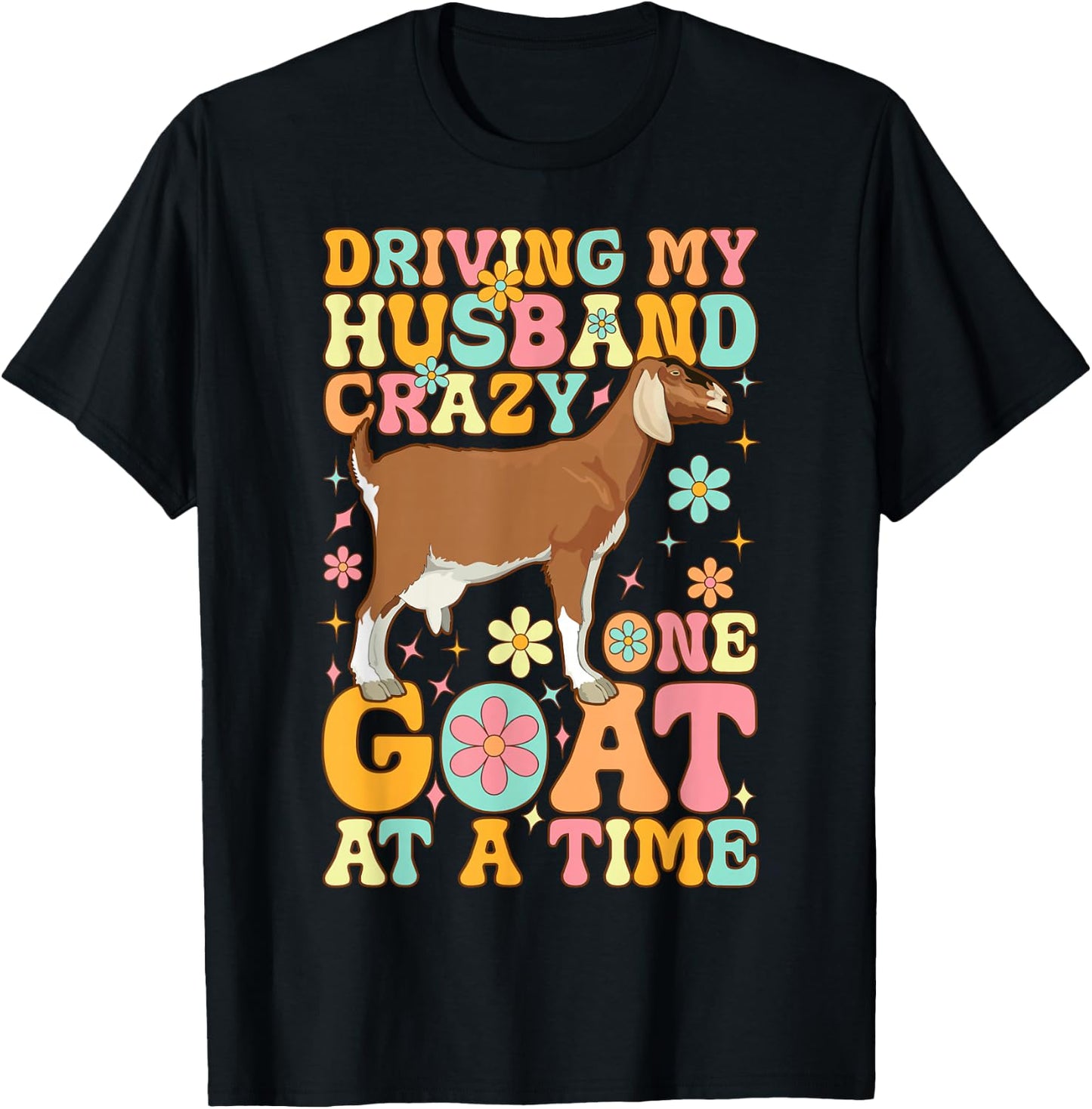 Driving My Husband Crazy One Goat At A Time Groovy Goat Wife T-Shirt - T-Shirt | Black