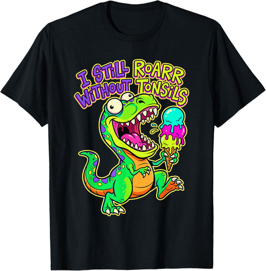 I Still Roarr Without Tonsils Dinosaur Tonsillectomy Recover T-Shirt - T-Shirt | Black