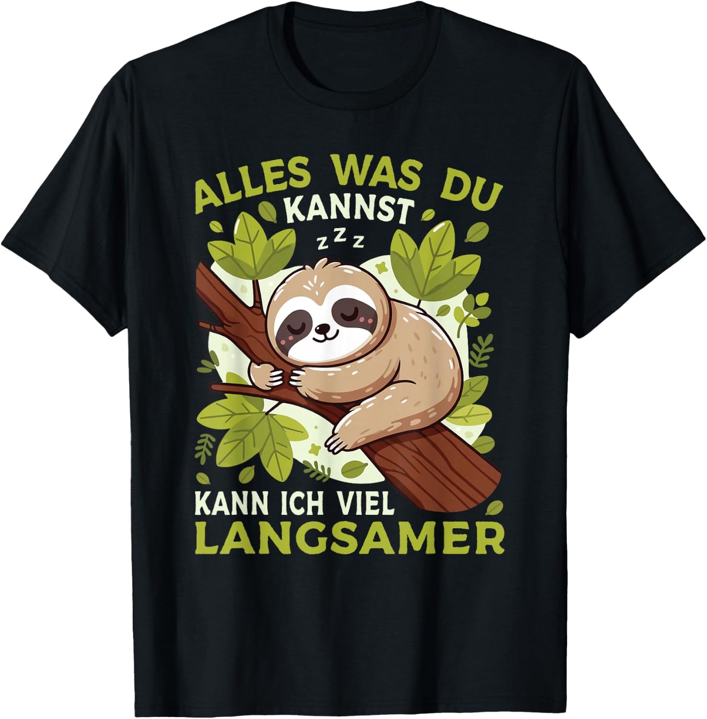 Sloth Sleep Shirt "Alles Was Du Kannst" Funny Sloth , black T-Shirt - T-Shirt | Black