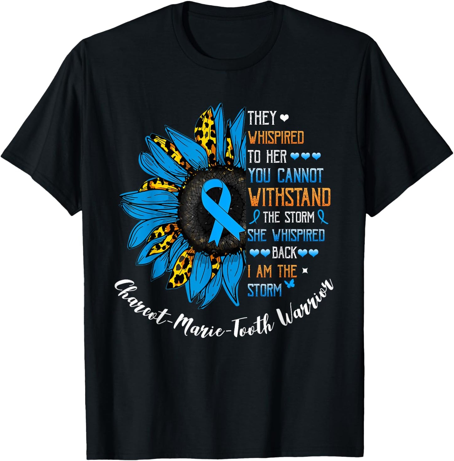 She whispered I am the storm Charcot-Marie-Tooth warrior T-Shirt - T-Shirt | Black