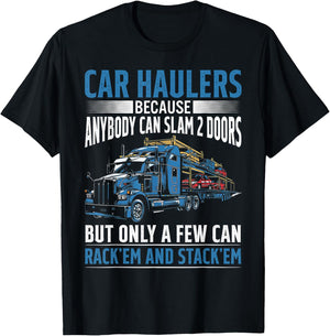 Car Haulers Because Anybody Can Slam 2 Doors T-Shirt - T-Shirt | Black