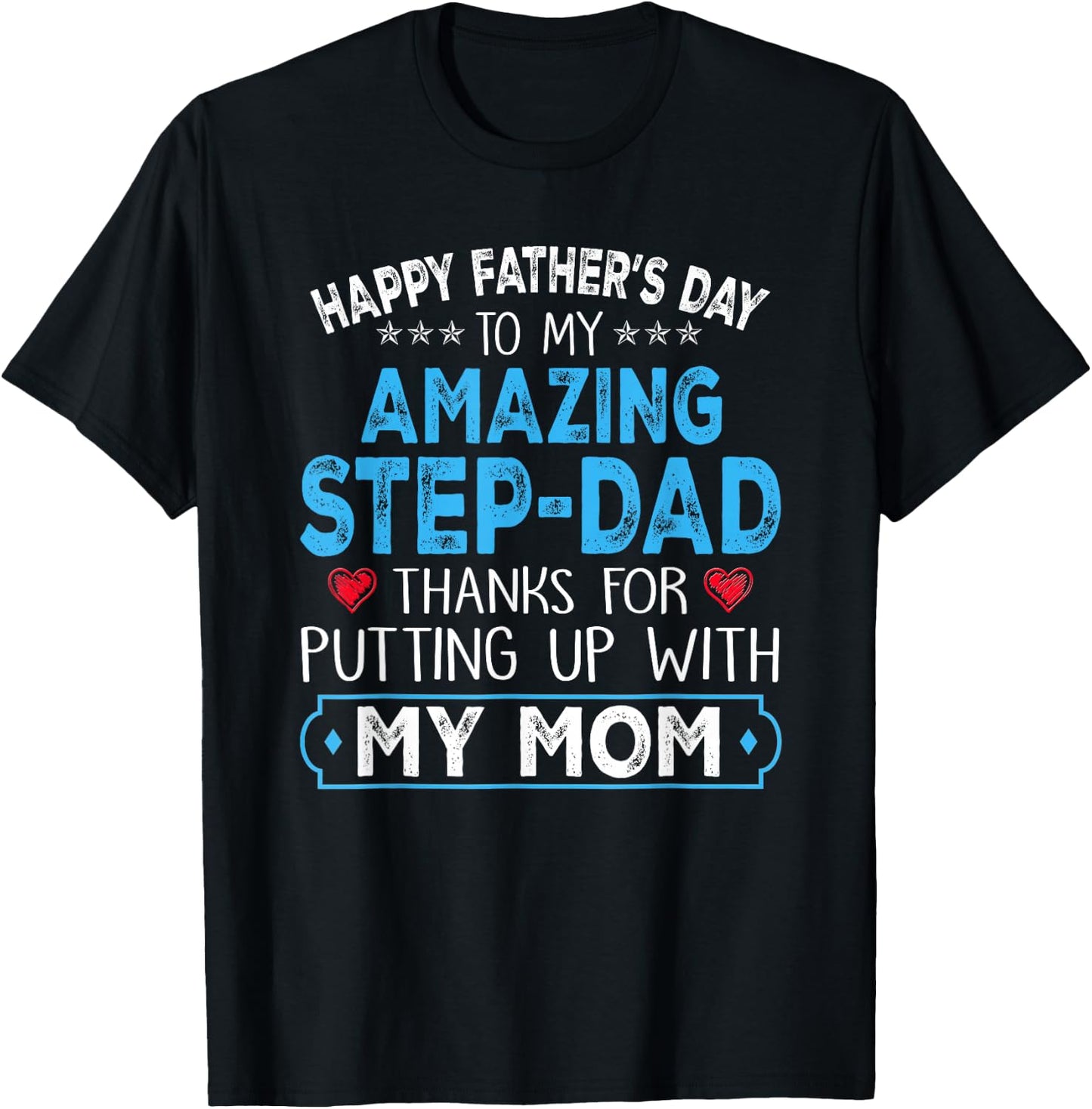Happy Father's Day to My Amazing Step Dad Funny for Daddy T-Shirt - T-Shirt | Black