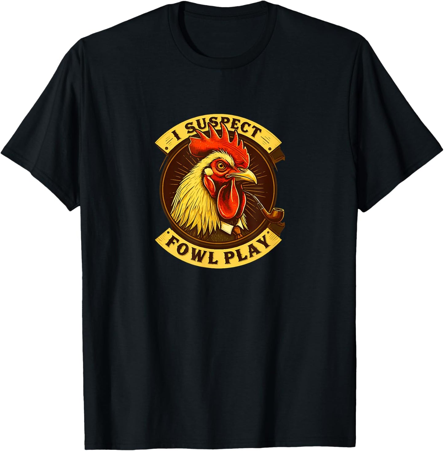 I Suspect Fowl Play Funny Chicken Detective T-Shirt - T-Shirt | Black