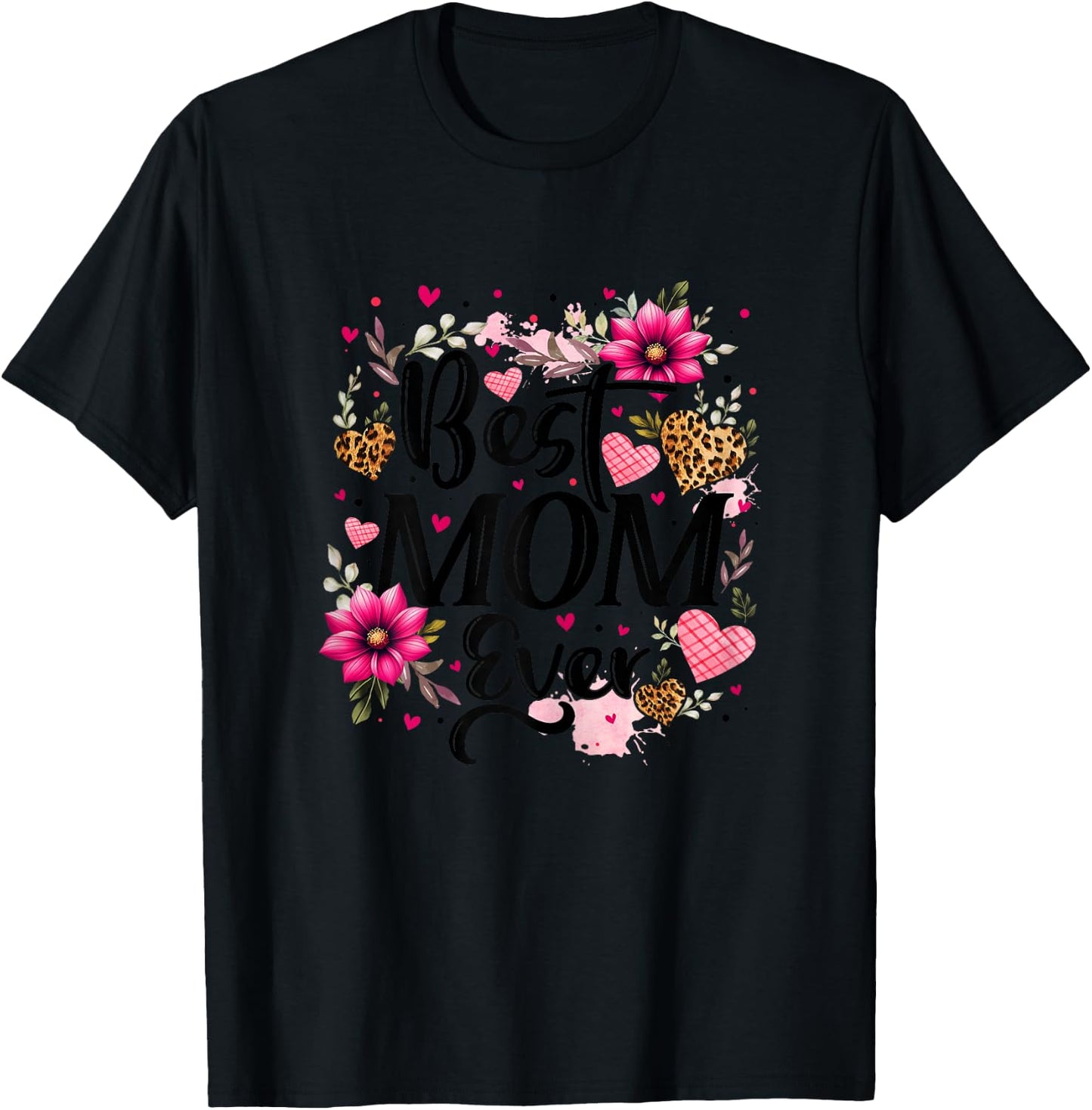 Best Mom Ever Floral Mom Mother's Day Leopard Print Mom Life T-Shirt - T-Shirt | Black